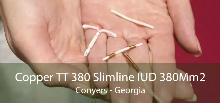 Copper TT 380 Slimline IUD 380Mm2 Conyers - Georgia