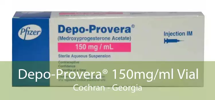 Depo-Provera® 150mg/ml Vial Cochran - Georgia