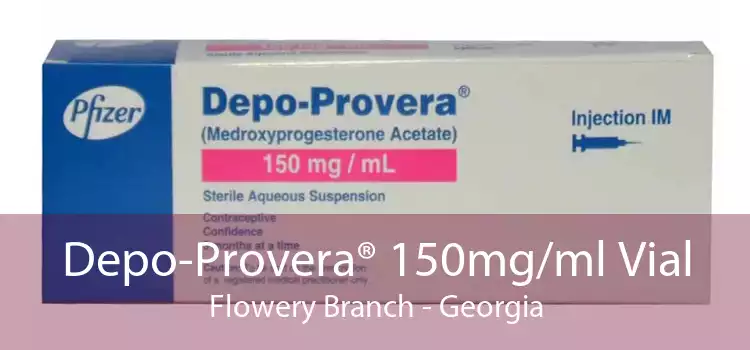 Depo-Provera® 150mg/ml Vial Flowery Branch - Georgia