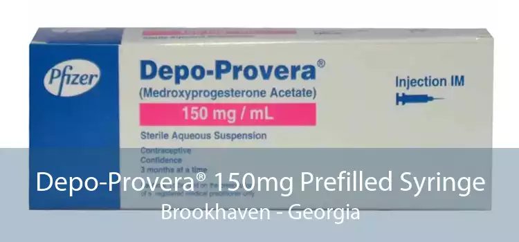 Depo-Provera® 150mg Prefilled Syringe Brookhaven - Georgia