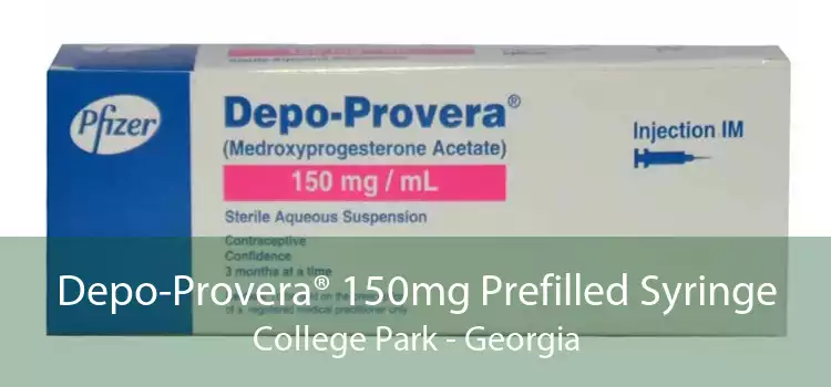 Depo-Provera® 150mg Prefilled Syringe College Park - Georgia