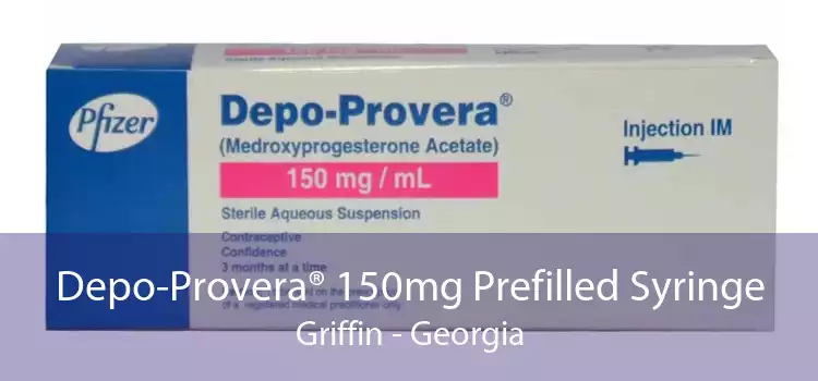 Depo-Provera® 150mg Prefilled Syringe Griffin - Georgia