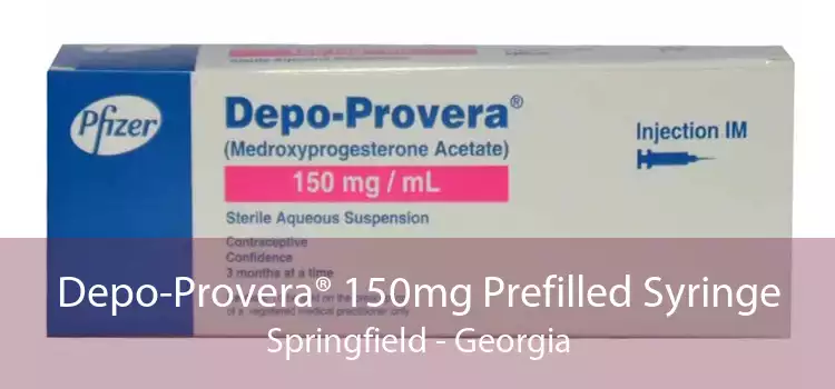 Depo-Provera® 150mg Prefilled Syringe Springfield - Georgia