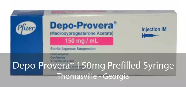 Depo-Provera® 150mg Prefilled Syringe Thomasville - Georgia