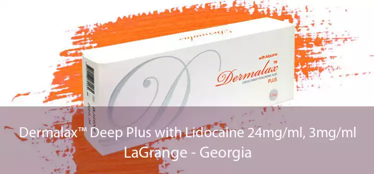 Dermalax™ Deep Plus with Lidocaine 24mg/ml, 3mg/ml LaGrange - Georgia