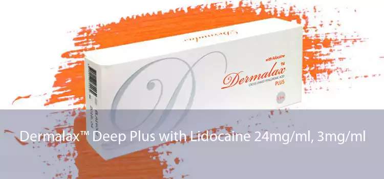 Dermalax™ Deep Plus with Lidocaine 24mg/ml, 3mg/ml 
