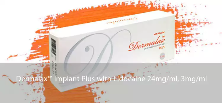 Dermalax™ Implant Plus with Lidocaine 24mg/ml, 3mg/ml 