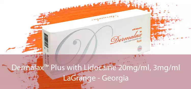 Dermalax™ Plus with Lidocaine 20mg/ml, 3mg/ml LaGrange - Georgia