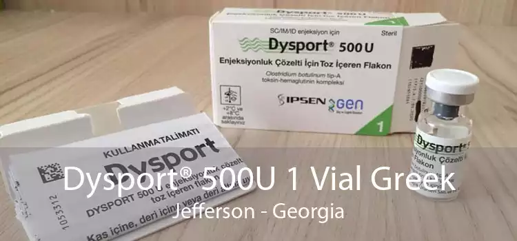 Dysport® 500U 1 Vial Greek Jefferson - Georgia