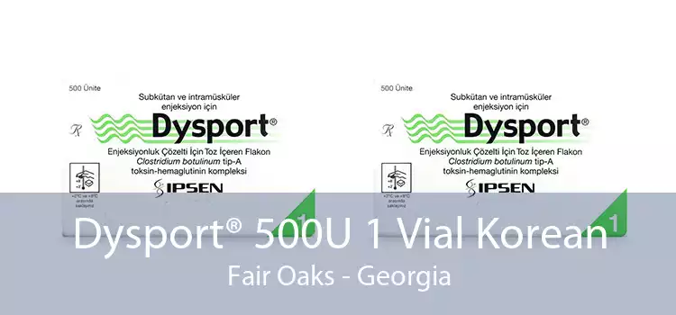 Dysport® 500U 1 Vial Korean Fair Oaks - Georgia