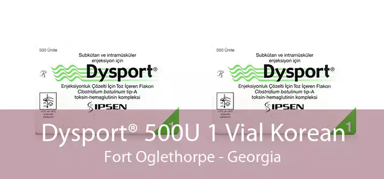 Dysport® 500U 1 Vial Korean Fort Oglethorpe - Georgia