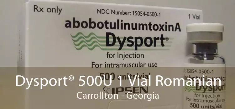 Dysport® 500U 1 Vial Romanian Carrollton - Georgia