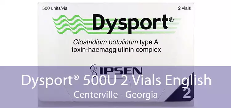 Dysport® 500U 2 Vials English Centerville - Georgia