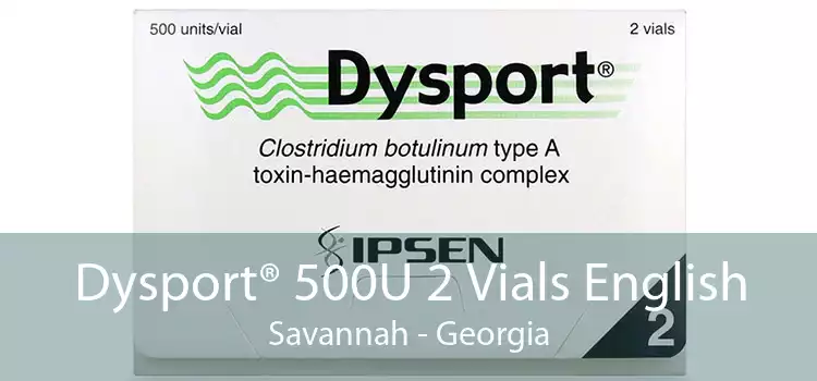Dysport® 500U 2 Vials English Savannah - Georgia