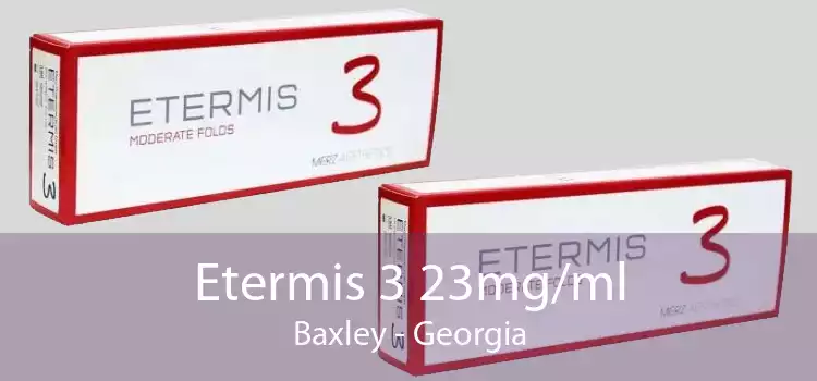 Etermis 3 23mg/ml Baxley - Georgia