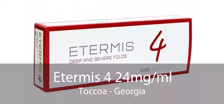Etermis 4 24mg/ml Toccoa - Georgia