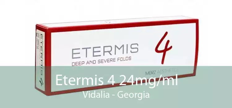 Etermis 4 24mg/ml Vidalia - Georgia