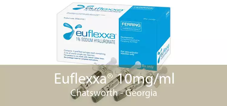 Euflexxa® 10mg/ml Chatsworth - Georgia
