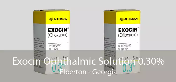 Exocin Ophthalmic Solution 0.30% Elberton - Georgia