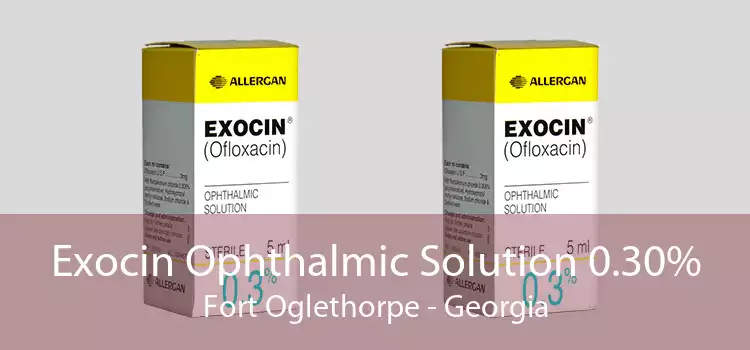 Exocin Ophthalmic Solution 0.30% Fort Oglethorpe - Georgia