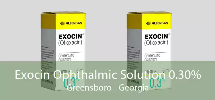 Exocin Ophthalmic Solution 0.30% Greensboro - Georgia