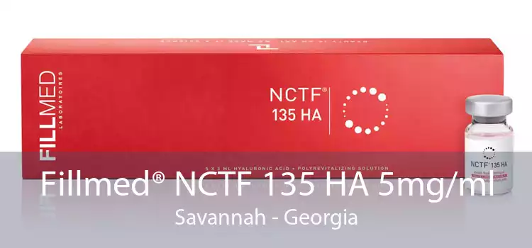 Fillmed® NCTF 135 HA 5mg/ml Savannah - Georgia