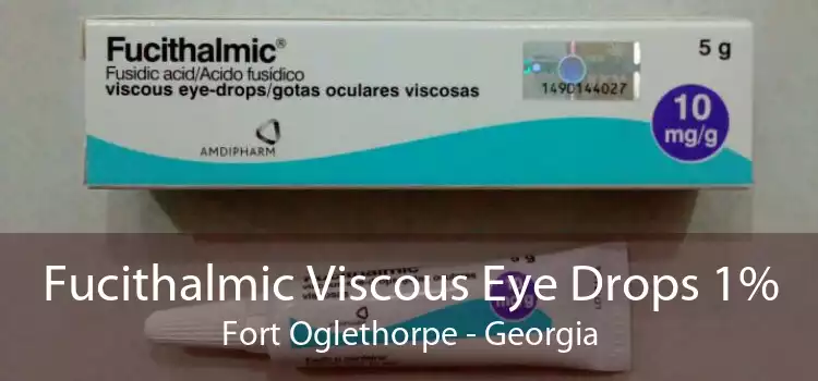Fucithalmic Viscous Eye Drops 1% Fort Oglethorpe - Georgia