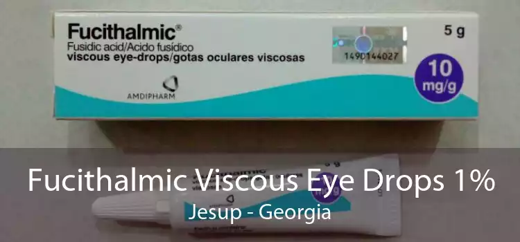 Fucithalmic Viscous Eye Drops 1% Jesup - Georgia