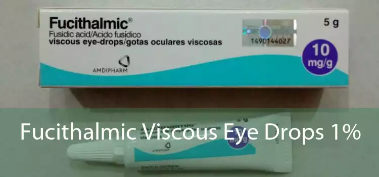 Fucithalmic Viscous Eye Drops 1% 