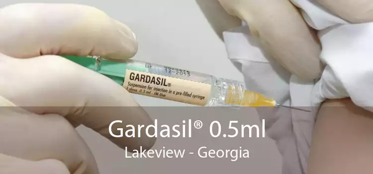 Gardasil® 0.5ml Lakeview - Georgia