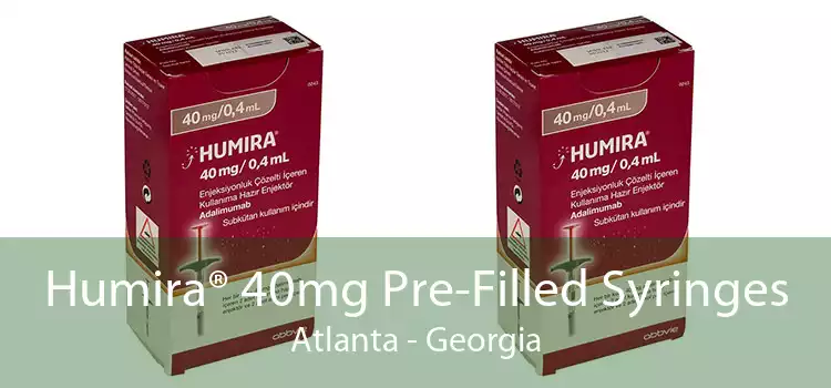 Humira® 40mg Pre-Filled Syringes Atlanta - Georgia