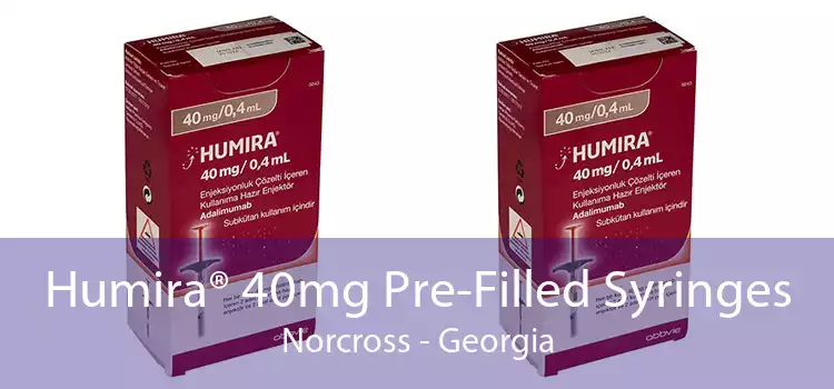 Humira® 40mg Pre-Filled Syringes Norcross - Georgia
