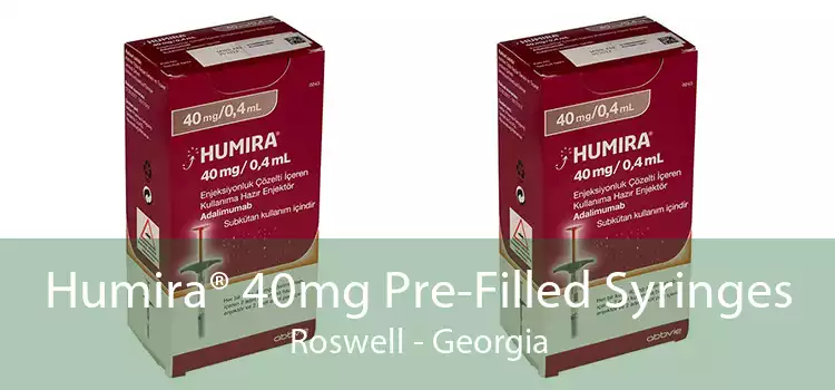 Humira® 40mg Pre-Filled Syringes Roswell - Georgia