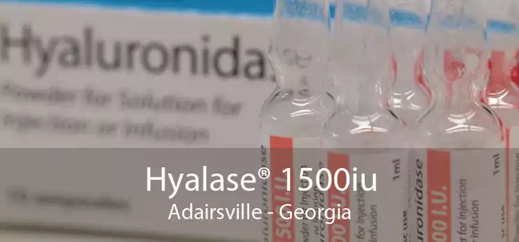 Hyalase® 1500iu Adairsville - Georgia