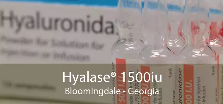 Hyalase® 1500iu Bloomingdale - Georgia