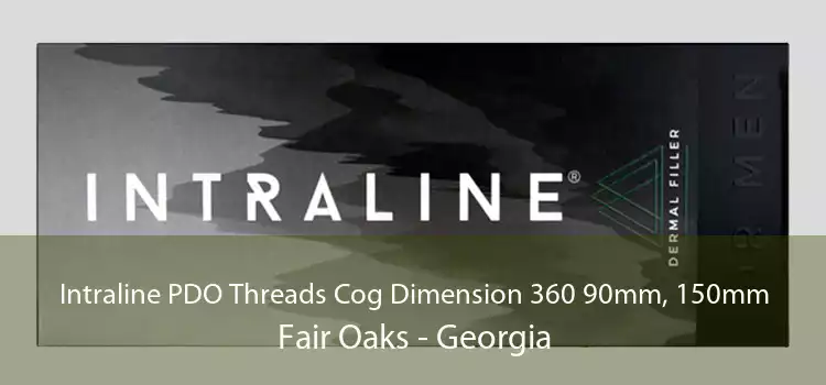 Intraline PDO Threads Cog Dimension 360 90mm, 150mm Fair Oaks - Georgia
