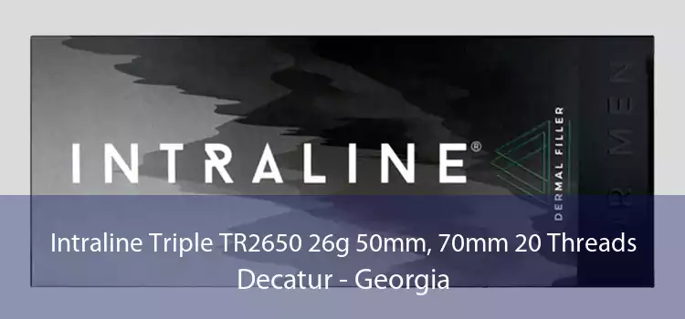 Intraline Triple TR2650 26g 50mm, 70mm 20 Threads Decatur - Georgia