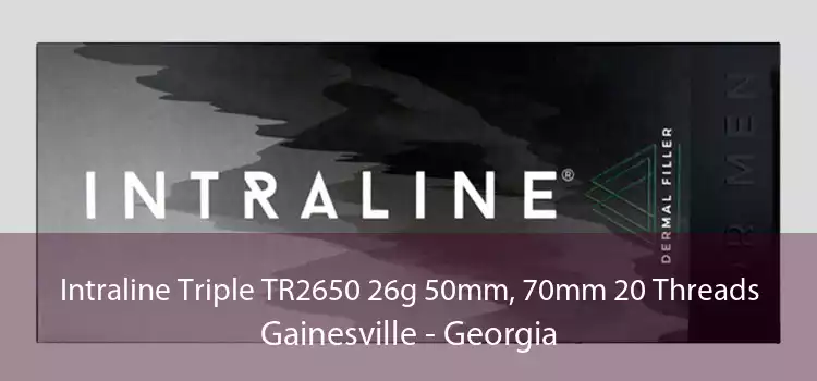 Intraline Triple TR2650 26g 50mm, 70mm 20 Threads Gainesville - Georgia