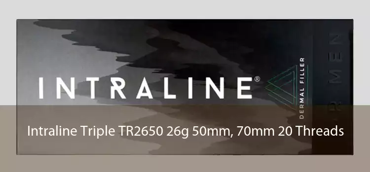 Intraline Triple TR2650 26g 50mm, 70mm 20 Threads 