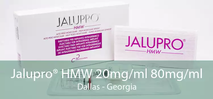 Jalupro® HMW 20mg/ml 80mg/ml Dallas - Georgia