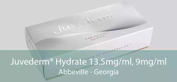 Juvederm® Hydrate 13.5mg/ml, 9mg/ml Abbeville - Georgia