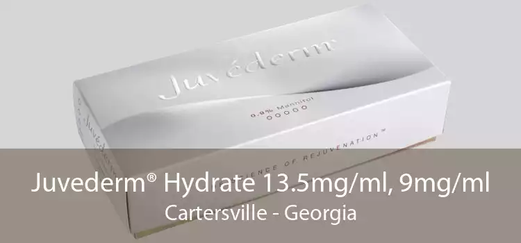 Juvederm® Hydrate 13.5mg/ml, 9mg/ml Cartersville - Georgia