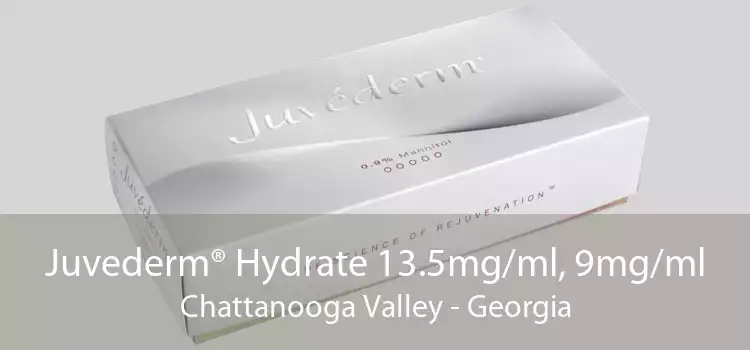 Juvederm® Hydrate 13.5mg/ml, 9mg/ml Chattanooga Valley - Georgia