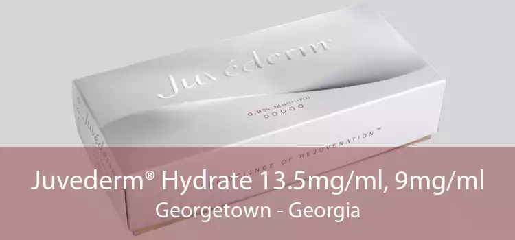 Juvederm® Hydrate 13.5mg/ml, 9mg/ml Georgetown - Georgia