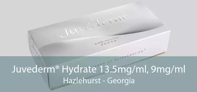 Juvederm® Hydrate 13.5mg/ml, 9mg/ml Hazlehurst - Georgia