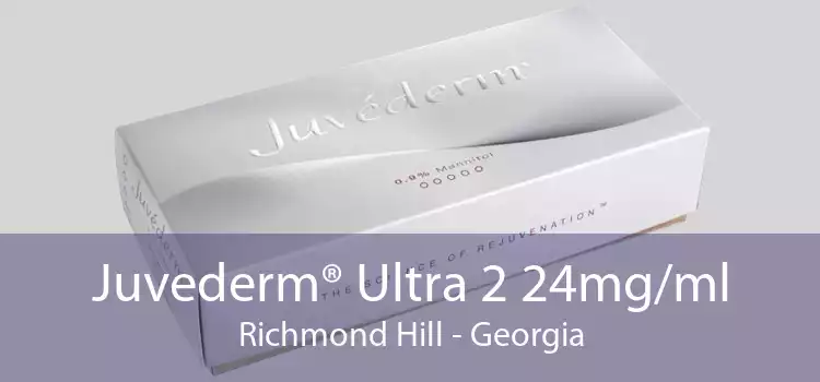 Juvederm® Ultra 2 24mg/ml Richmond Hill - Georgia