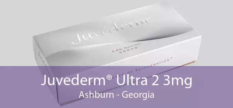 Juvederm® Ultra 2 3mg Ashburn - Georgia