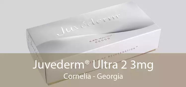 Juvederm® Ultra 2 3mg Cornelia - Georgia