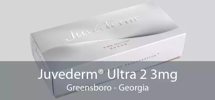 Juvederm® Ultra 2 3mg Greensboro - Georgia