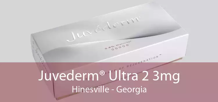 Juvederm® Ultra 2 3mg Hinesville - Georgia